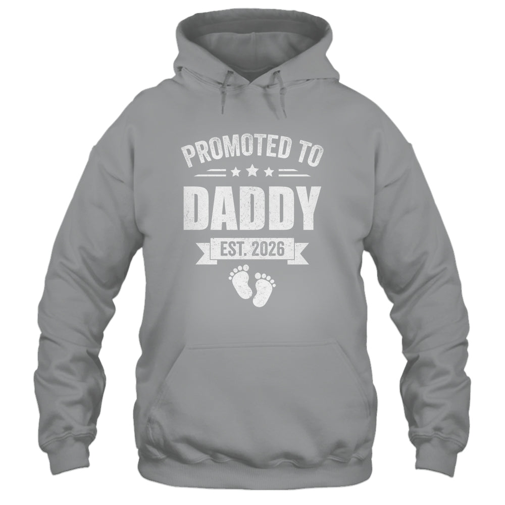 Promoted To Daddy Est 2026 Fathers Day First Time New Dad Shirt & Hoodie | siriusteestore