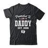 Promoted To Daddy Est 2026 Funny First Time Fathers Day Shirt & Hoodie | siriusteestore