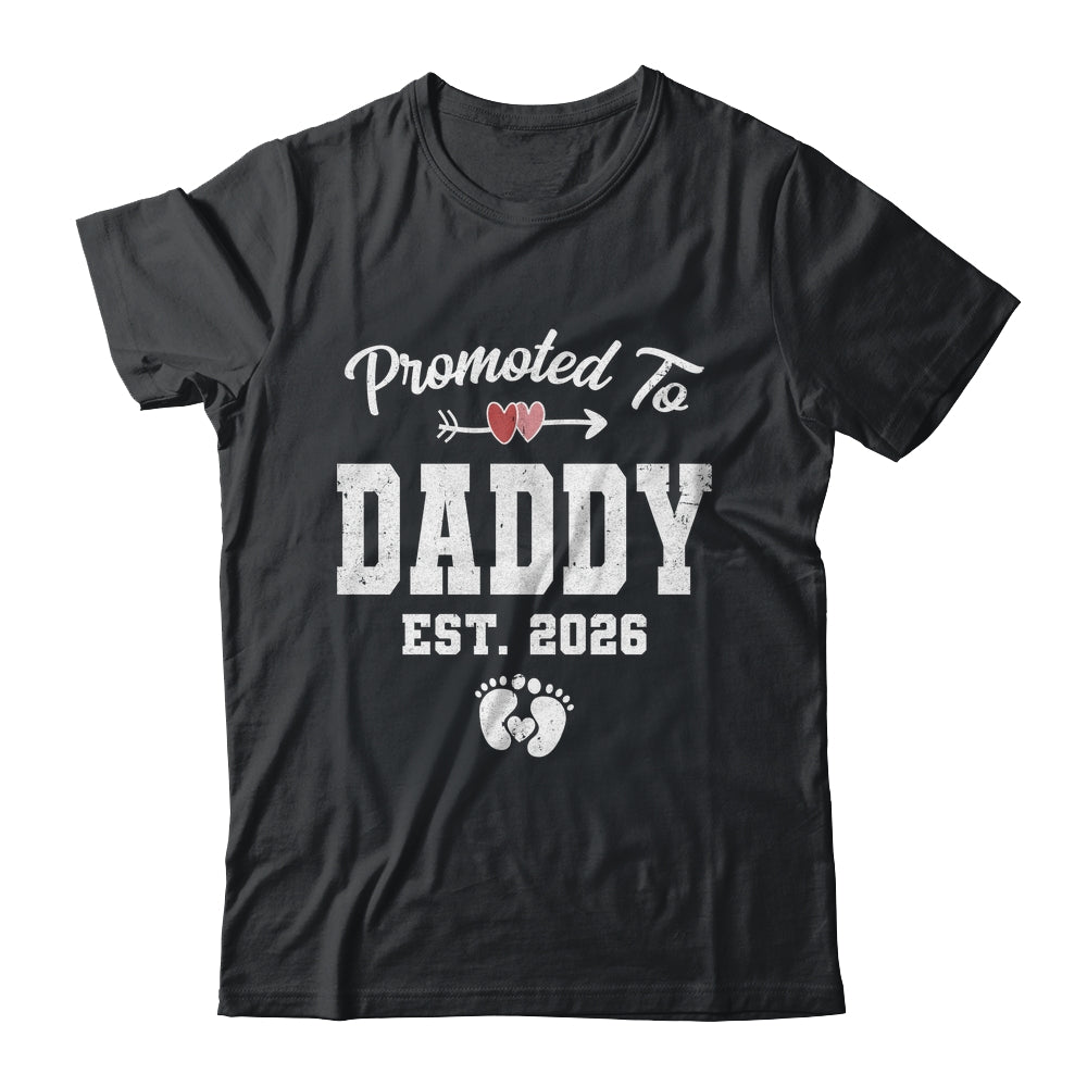 Promoted To Daddy Est 2026 Funny First Time Fathers Day Shirt & Hoodie | siriusteestore