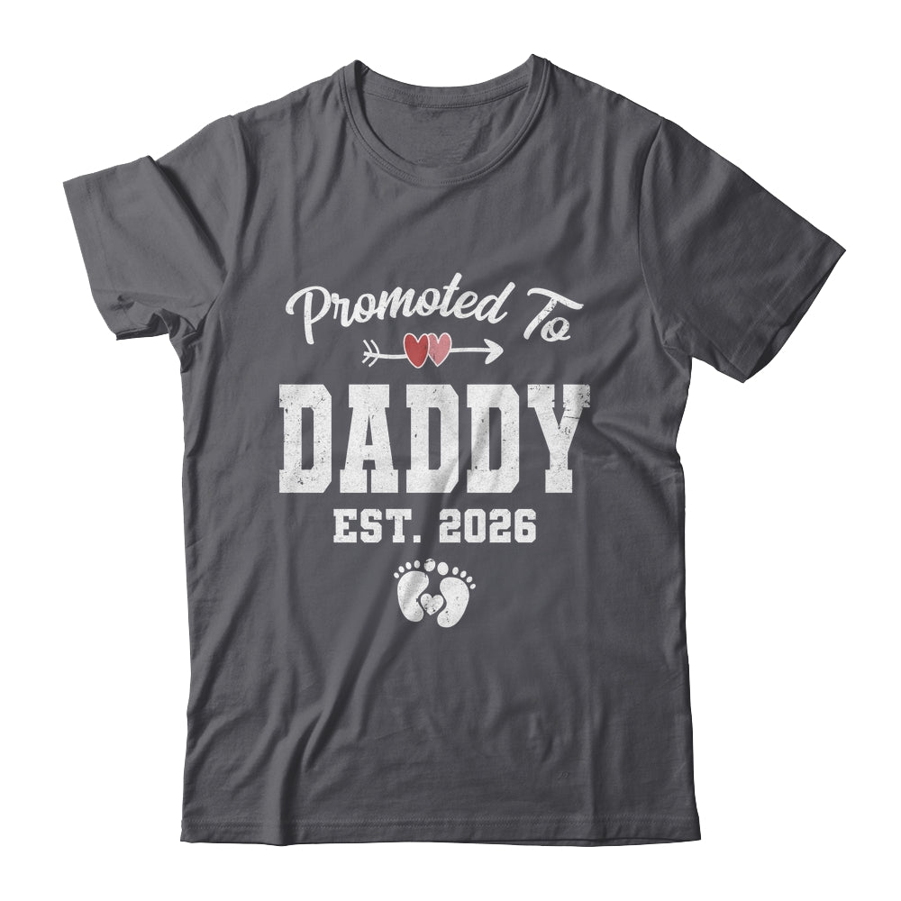 Promoted To Daddy Est 2026 Funny First Time Fathers Day Shirt & Hoodie | siriusteestore