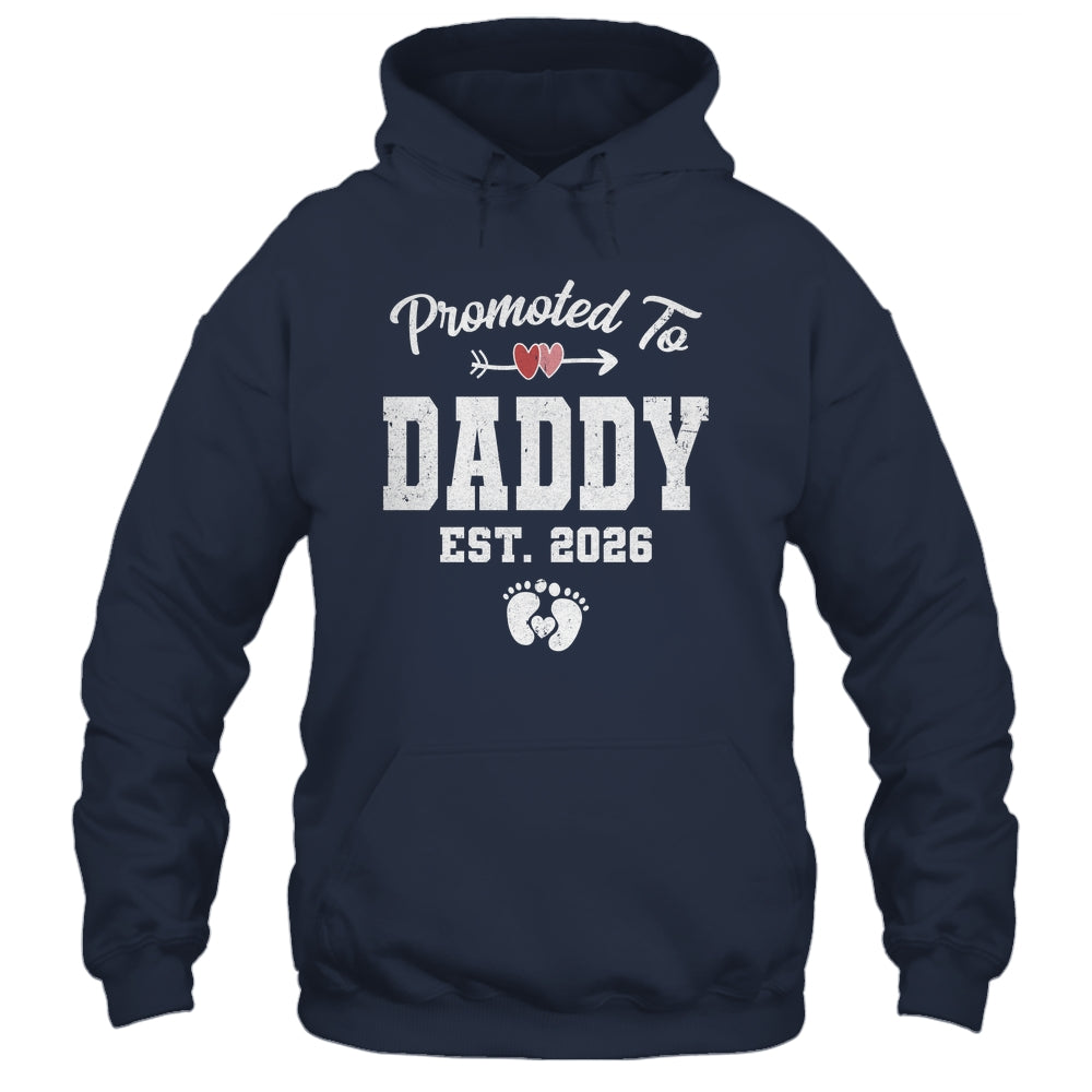 Promoted To Daddy Est 2026 Funny First Time Fathers Day Shirt & Hoodie | siriusteestore