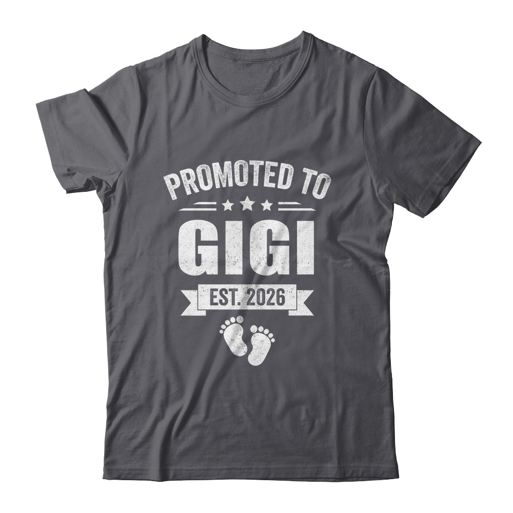 Promoted To Gigi Est 2026 Mothers Day First Time New Gigi Shirt & Hoodie | siriusteestore