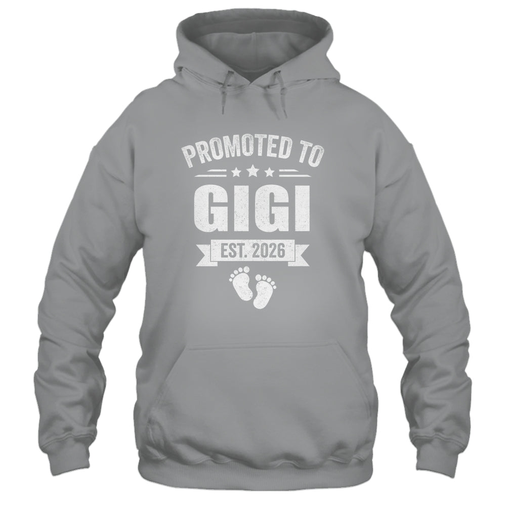 Promoted To Gigi Est 2026 Mothers Day First Time New Gigi Shirt & Hoodie | siriusteestore