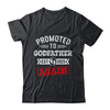 Promoted To Godfather Again 2025 Pregnancy Announcement Shirt & Hoodie | siriusteestore