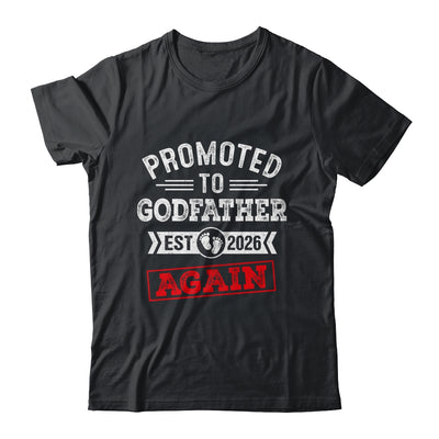 Promoted To Godfather Again 2026 Pregnancy Announcement Shirt & Hoodie | siriusteestore