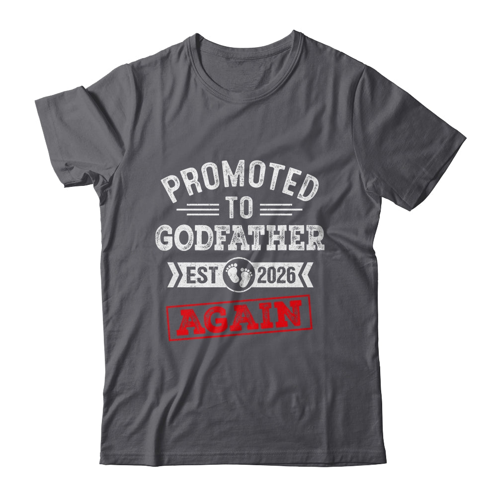 Promoted To Godfather Again 2026 Pregnancy Announcement Shirt & Hoodie | siriusteestore
