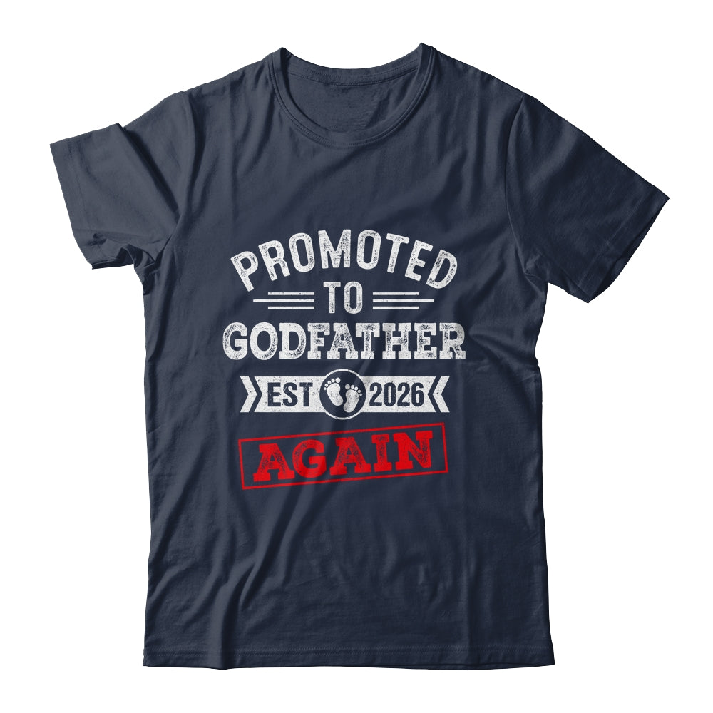 Promoted To Godfather Again 2026 Pregnancy Announcement Shirt & Hoodie | siriusteestore