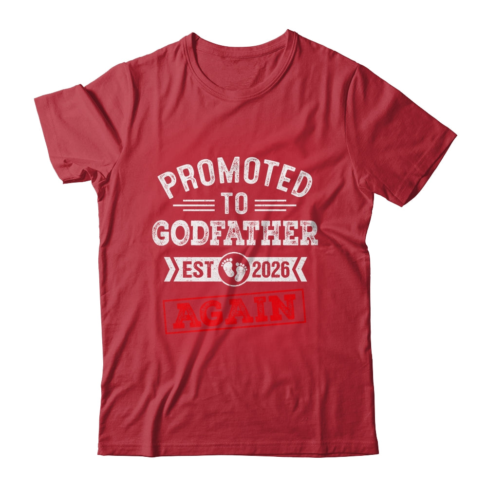 Promoted To Godfather Again 2026 Pregnancy Announcement Shirt & Hoodie | siriusteestore