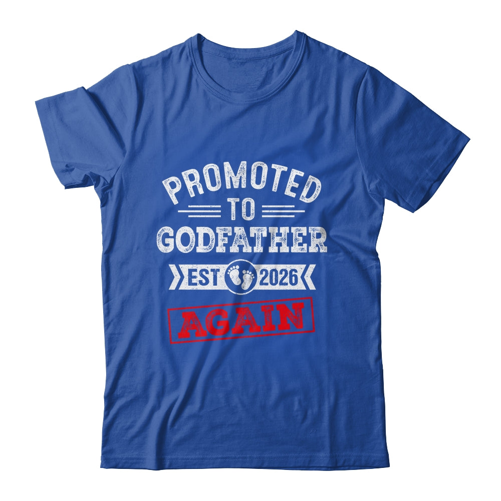 Promoted To Godfather Again 2026 Pregnancy Announcement Shirt & Hoodie | siriusteestore