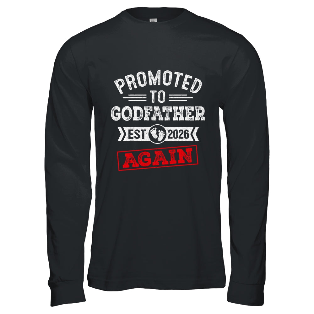 Promoted To Godfather Again 2026 Pregnancy Announcement Shirt & Hoodie | siriusteestore