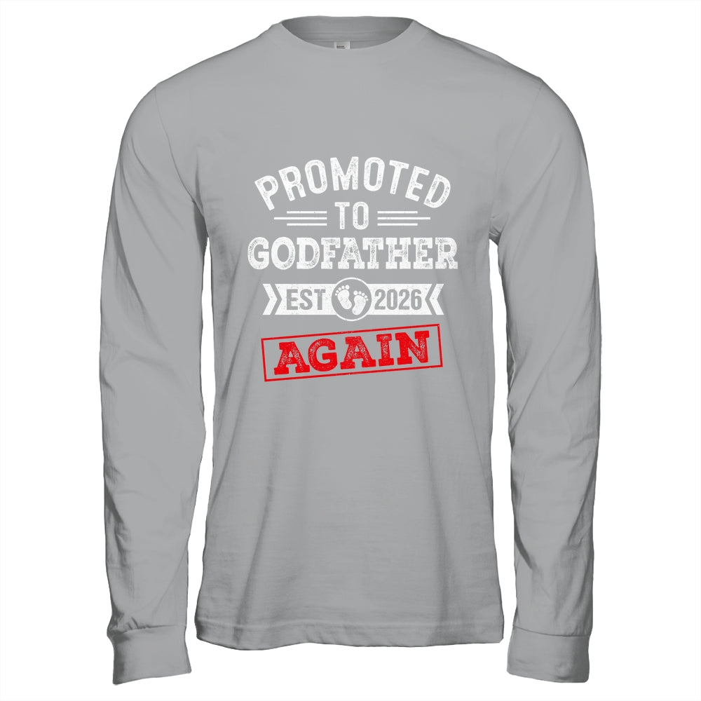 Promoted To Godfather Again 2026 Pregnancy Announcement Shirt & Hoodie | siriusteestore