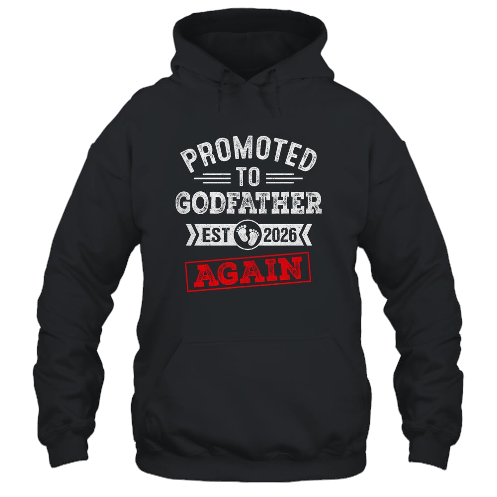Promoted To Godfather Again 2026 Pregnancy Announcement Shirt & Hoodie | siriusteestore