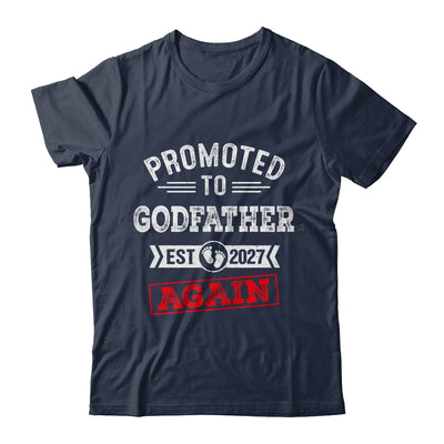 Promoted To Godfather Again 2027 Pregnancy Announcement Shirt & Hoodie | siriusteestore