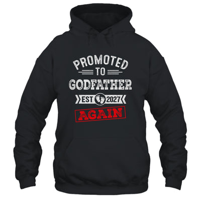 Promoted To Godfather Again 2027 Pregnancy Announcement Shirt & Hoodie | siriusteestore