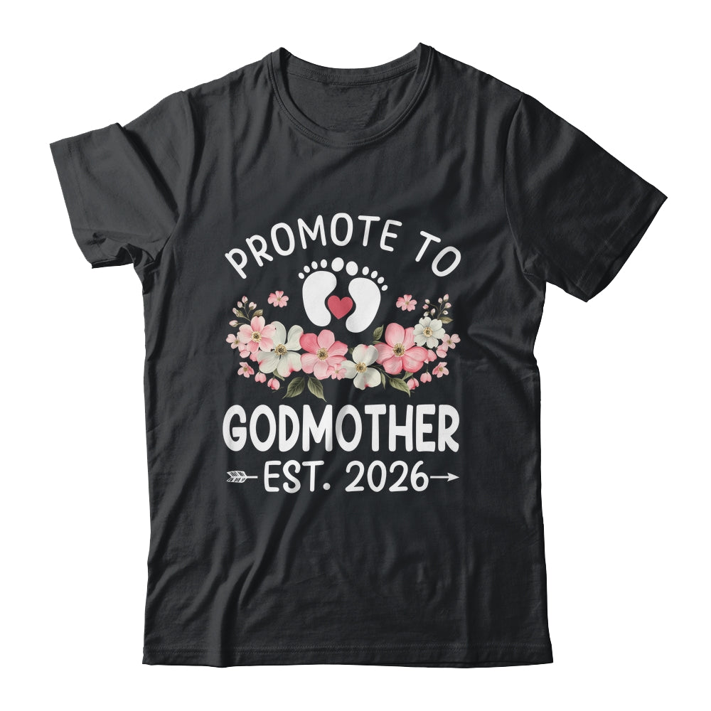 Promoted To Godmother 2026 First Time Floral New Godmother Shirt & Hoodie | siriusteestore