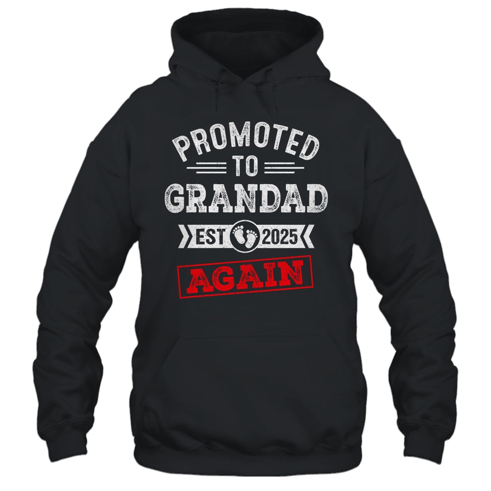 Promoted To Grandad Again 2025 Pregnancy Announcement Shirt & Hoodie | siriusteestore