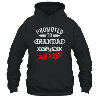 Promoted To Grandad Again 2027 Pregnancy Announcement Shirt & Hoodie | siriusteestore