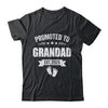 Promoted To Grandad Est 2025 Fathers Day First Time New Shirt & Hoodie | siriusteestore
