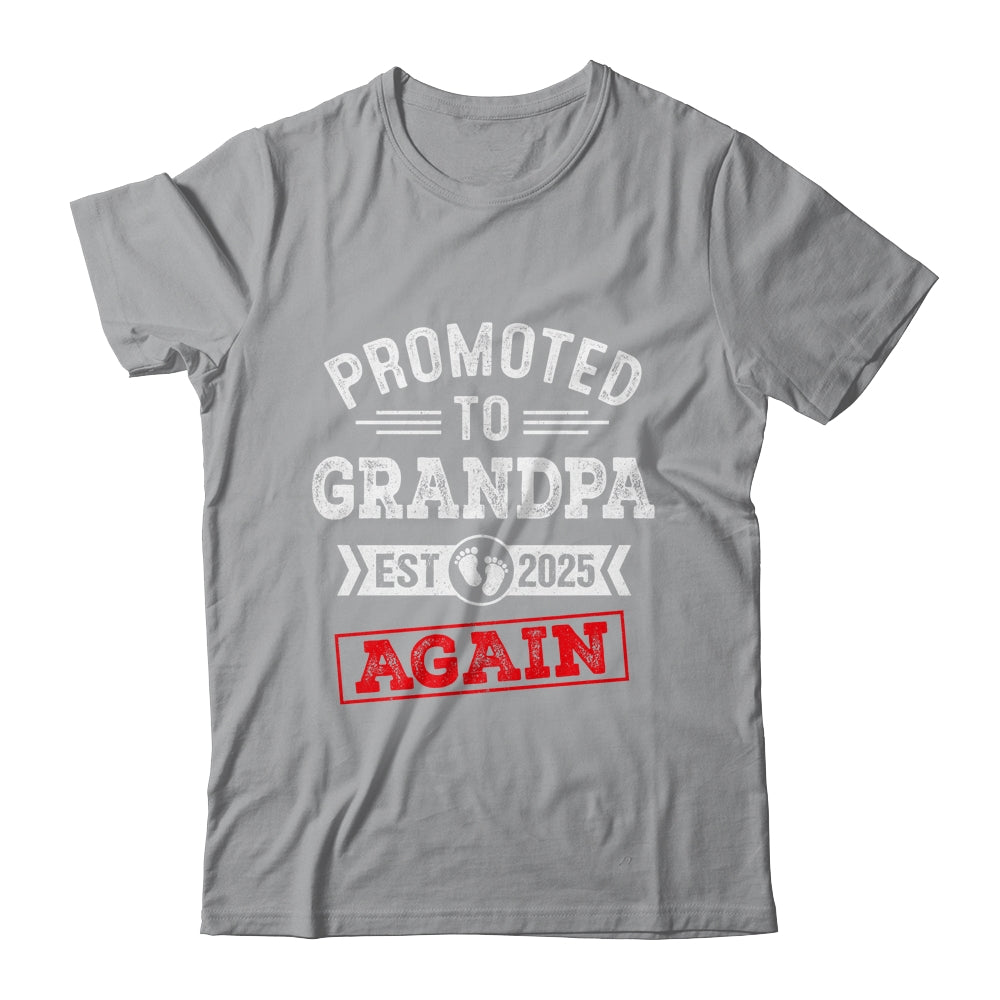 Promoted To Grandpa Again 2025 Pregnancy Announcement Shirt & Hoodie | siriusteestore