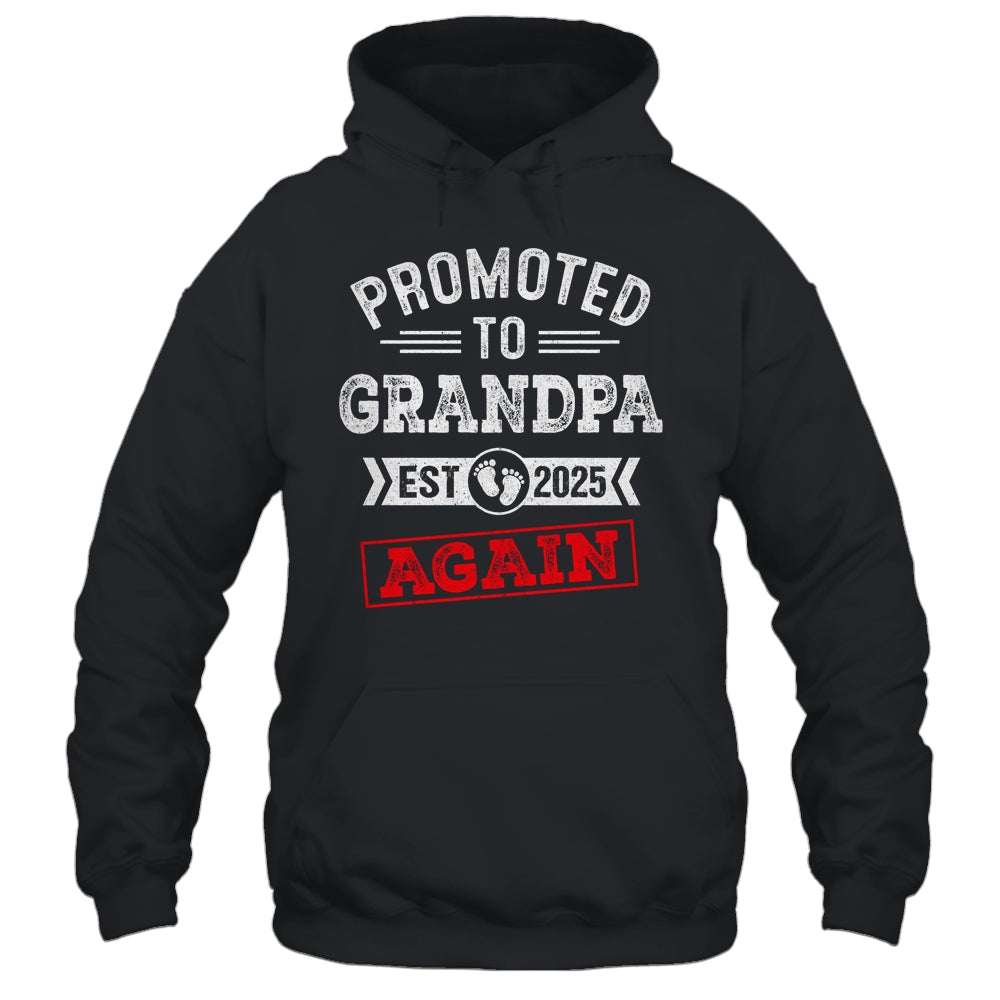 Promoted To Grandpa Again 2025 Pregnancy Announcement Shirt & Hoodie | siriusteestore