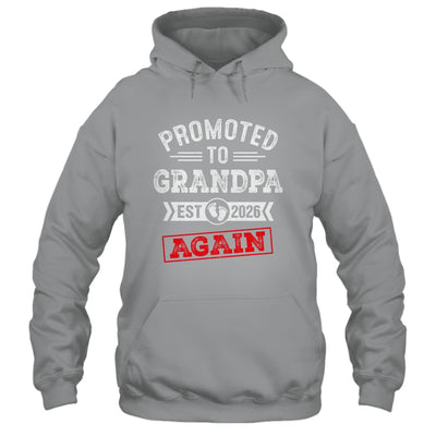 Promoted To Grandpa Again 2026 Pregnancy Announcement Shirt & Hoodie | siriusteestore