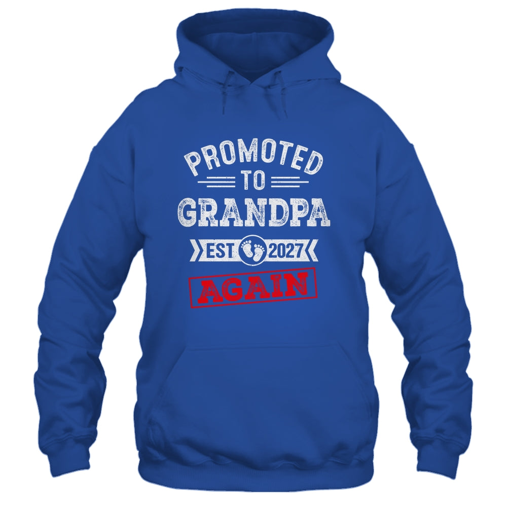 Promoted To Grandpa Again 2027 Pregnancy Announcement Shirt & Hoodie | siriusteestore