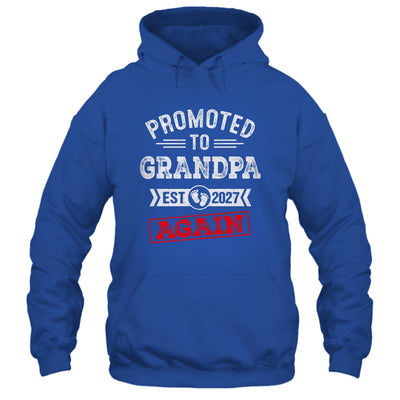 Promoted To Grandpa Again 2027 Pregnancy Announcement Shirt & Hoodie | siriusteestore