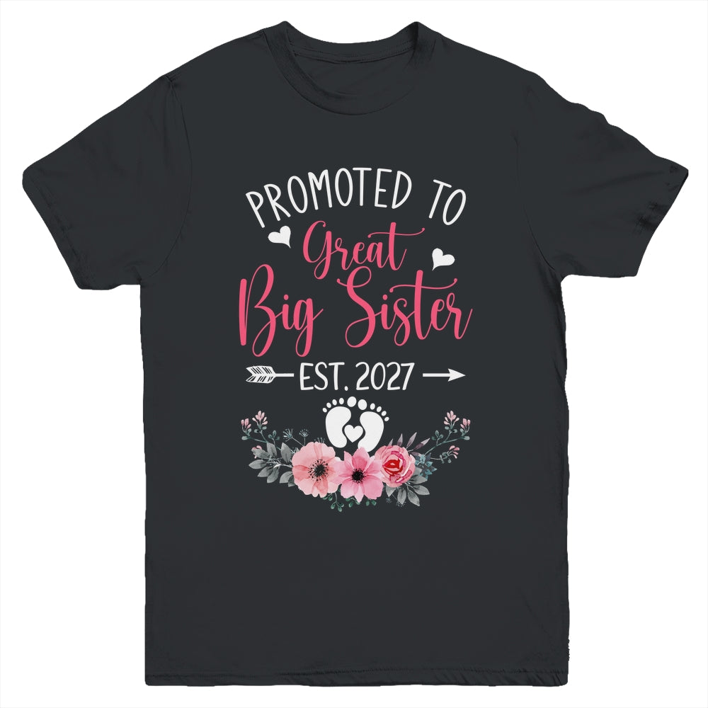 Promoted To Great Big Sister Est 2027 New Sister Youth Shirt | siriusteestore
