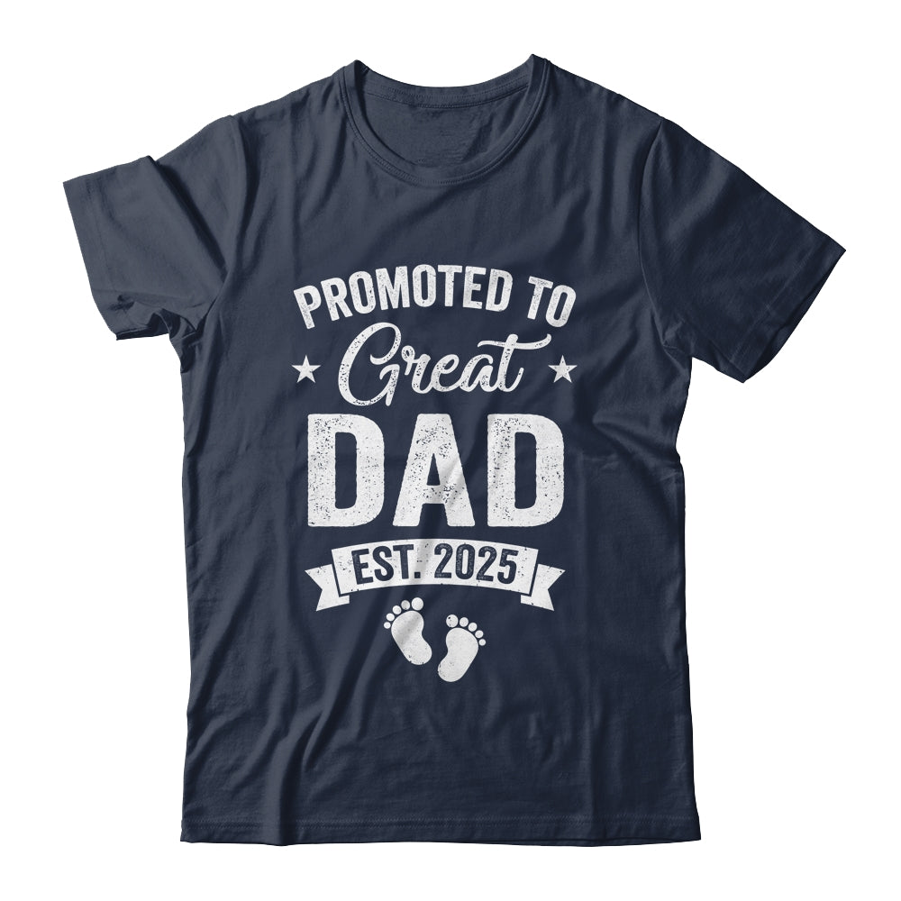 Promoted To Great Dad Est 2025 Pregnancy Announcement Shirt & Hoodie | siriusteestore