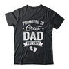 Promoted To Great Dad Est 2026 Pregnancy Announcement Shirt & Hoodie | siriusteestore