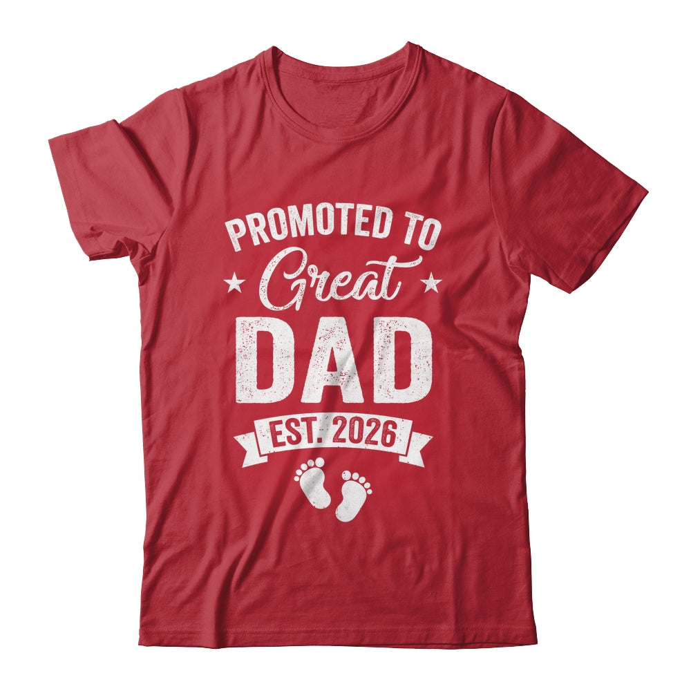 Promoted To Great Dad Est 2026 Pregnancy Announcement Shirt & Hoodie | siriusteestore