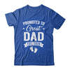Promoted To Great Dad Est 2026 Pregnancy Announcement Shirt & Hoodie | siriusteestore