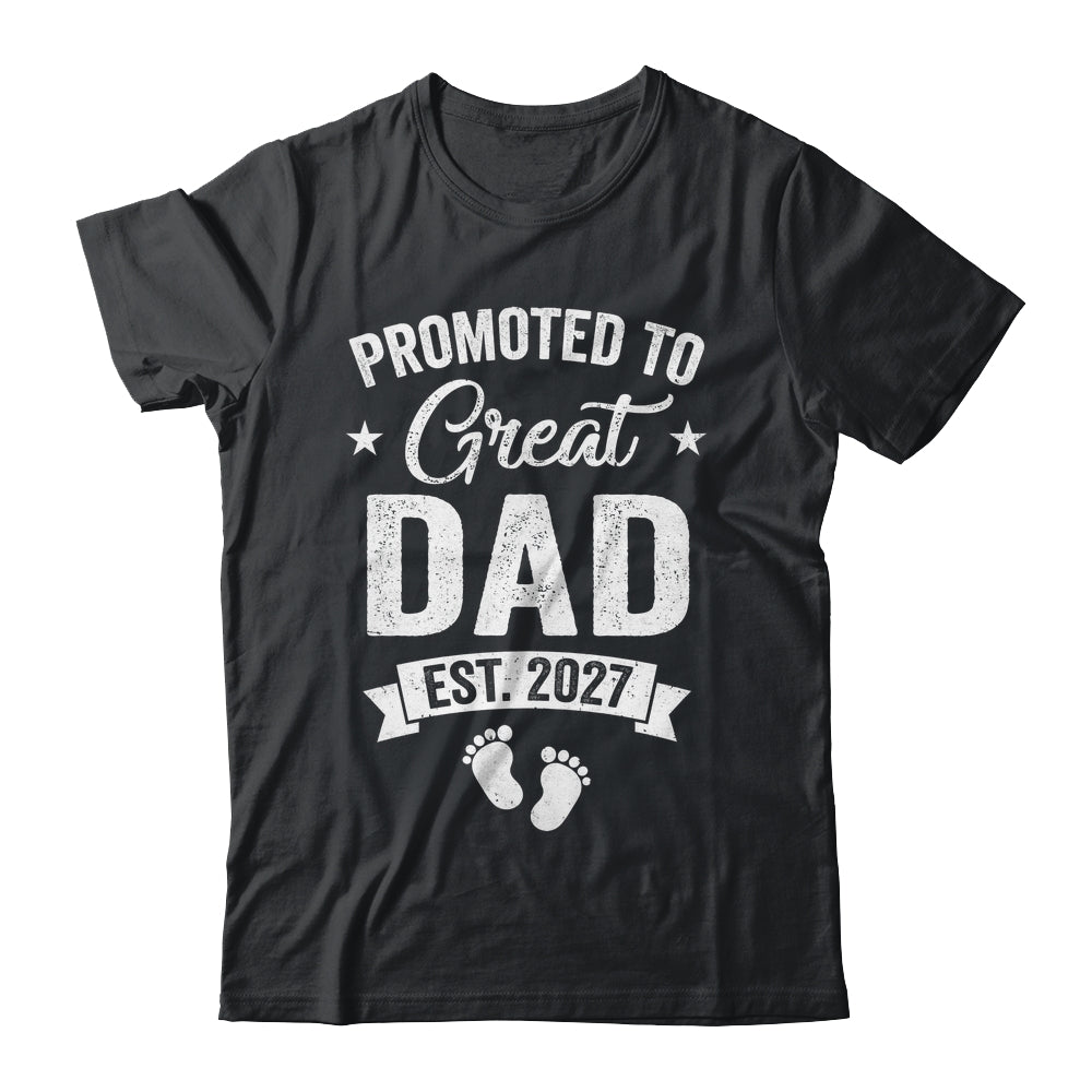 Promoted To Great Dad Est 2027 Pregnancy Announcement Shirt & Hoodie | siriusteestore