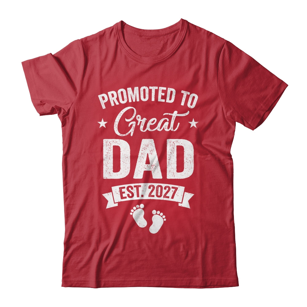 Promoted To Great Dad Est 2027 Pregnancy Announcement Shirt & Hoodie | siriusteestore