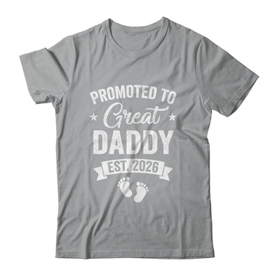 Promoted To Great Daddy Est 2026 Pregnancy Announcement Shirt & Hoodie | siriusteestore