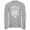 Promoted To Great Daddy Est 2026 Pregnancy Announcement Shirt & Hoodie | siriusteestore