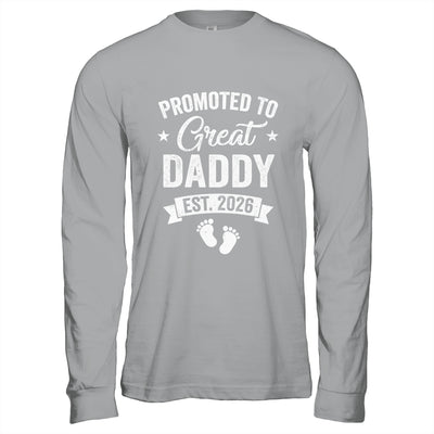 Promoted To Great Daddy Est 2026 Pregnancy Announcement Shirt & Hoodie | siriusteestore