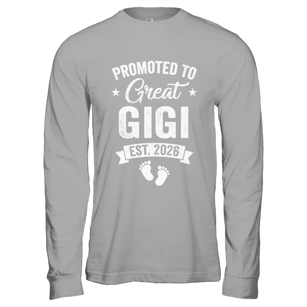 Promoted To Great Gigi Est 2026 Pregnancy Announcement Shirt & Hoodie | siriusteestore