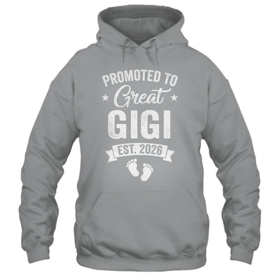 Promoted To Great Gigi Est 2026 Pregnancy Announcement Shirt & Hoodie | siriusteestore