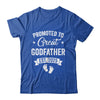 Promoted To Great Godfather Est 2025 Pregnancy Announcement Shirt & Hoodie | siriusteestore