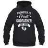 Promoted To Great Godfather Est 2025 Pregnancy Announcement Shirt & Hoodie | siriusteestore