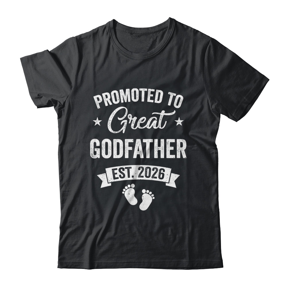 Promoted To Great Godfather Est 2026 Pregnancy Announcement Shirt & Hoodie | siriusteestore