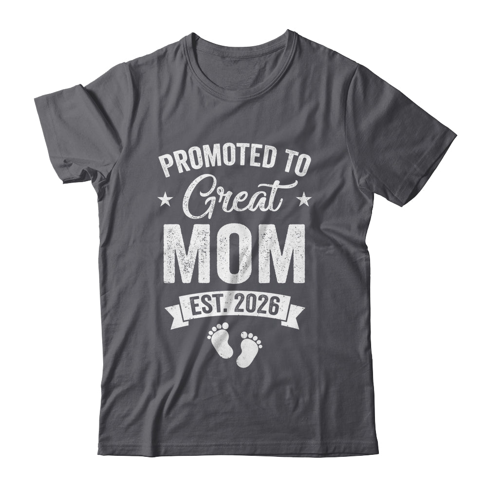 Promoted To Great Mom Est 2026 Pregnancy Announcement Shirt & Hoodie | siriusteestore