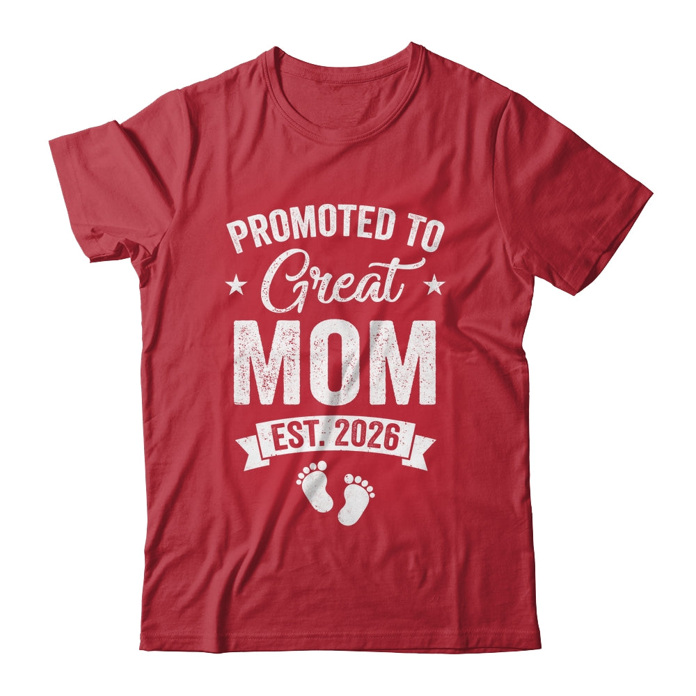 Promoted To Great Mom Est 2026 Pregnancy Announcement Shirt & Hoodie | siriusteestore