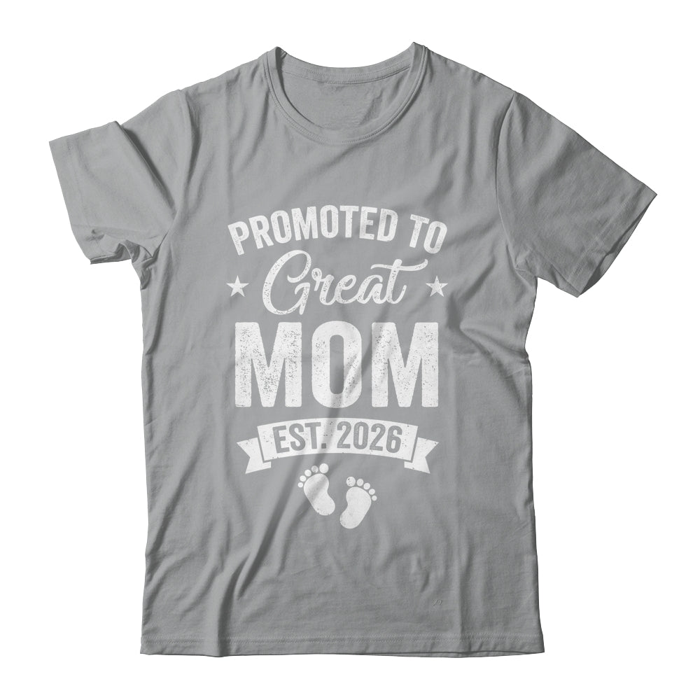 Promoted To Great Mom Est 2026 Pregnancy Announcement Shirt & Hoodie | siriusteestore