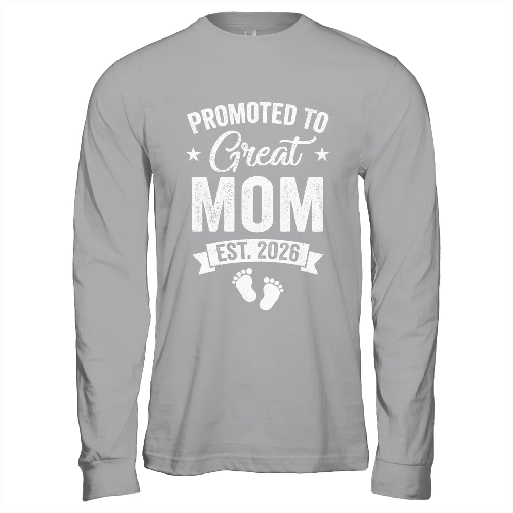 Promoted To Great Mom Est 2026 Pregnancy Announcement Shirt & Hoodie | siriusteestore