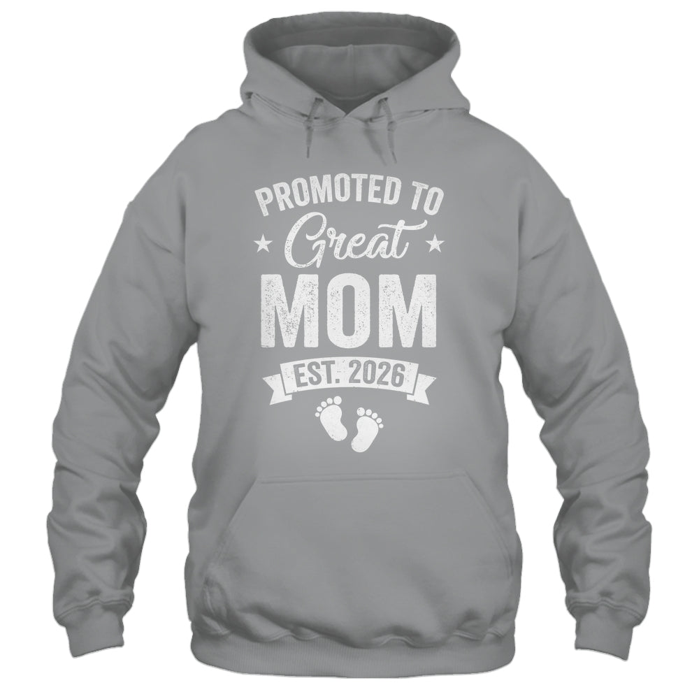 Promoted To Great Mom Est 2026 Pregnancy Announcement Shirt & Hoodie | siriusteestore