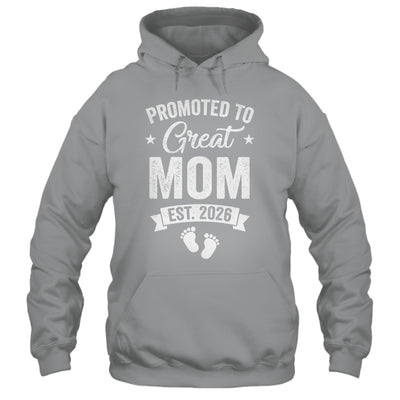 Promoted To Great Mom Est 2026 Pregnancy Announcement Shirt & Hoodie | siriusteestore