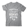 Promoted To Great Mommy Est 2025 Pregnancy Announcement Shirt & Tank Top | siriusteestore