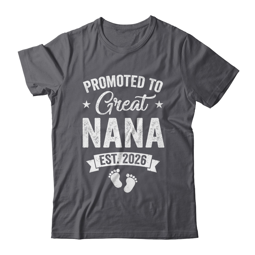 Promoted To Great Nana Est 2026 Pregnancy Announcement Shirt & Hoodie | siriusteestore
